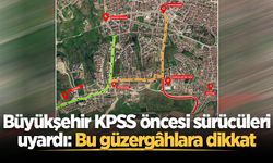 Büyükşehir KPSS öncesi sürücüleri uyardı: Bu güzergâhlara dikkat