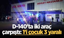 D-140'ta iki araç çarpıştı: 1'i çocuk 3 yaralı