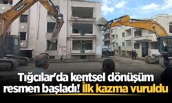 Tığcılar'da kentsel dönüşüm resmen başladı! İlk kazma vuruldu