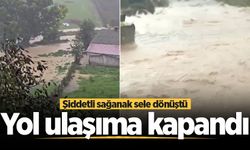 Şiddetli sağanak sele dönüştü: Yol ulaşıma kapandı
