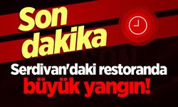 Serdivan'daki restoranda büyük yangın!