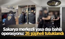 Sakarya merkezli yasa dışı bahis operasyonu: 26 şüpheli tutuklandı