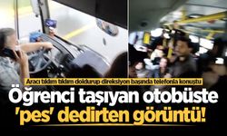 Öğrenci taşıyan otobüste 'pes' dedirten görüntü! Aracı tıklım tıklım doldurup direksiyon başında telefonla konuştu