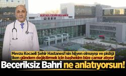 Mevzu Kocaeli Şehir Hastanesi'nin hijyen olmayışı ve pisliği iken gündem değiştirmek için başhekim bize çamur atıyor
