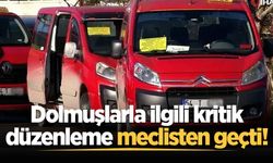 Dolmuşlarla ilgili kritik düzenleme meclisten geçti!