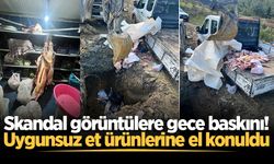 Skandal görüntülere gece baskını! Uygunsuz et ürünlerine el konuldu