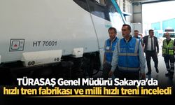 TÜRASAŞ Genel Müdürü Sakarya'da hızlı tren fabrikası ve milli hızlı treni inceledi