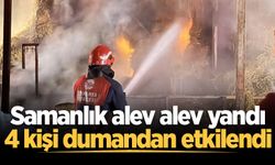 Samanlık alev alev yandı, 4 kişi dumandan etkilendi