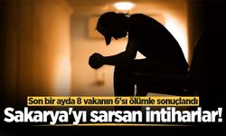 Sakarya'yı sarsan intiharlar!