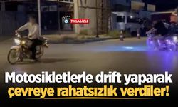 Motosikletlerle drift yaparak çevreye rahatsızlık verdiler!