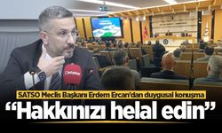 SATSO Meclis Başkanı Erdem Ercan’dan duygusal konuşma: “Hakkınızı helal edin”