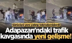 Adapazarı'ndaki trafik kavgasında yeni gelişme!