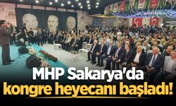 MHP Sakarya'da kongre heyecanı başladı!