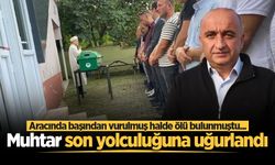 Aracında başından vurulmuş halde ölü bulunmuştu... Muhtar son yolculuğuna uğurlandı