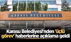 Karasu Belediyesi'nden 'üçlü görev' haberlerine açıklama geldi