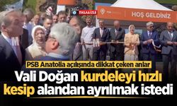 PSB Anatolia açılışında dikkat çeken anlar: Vali Doğan kurdeleyi hızlı kesip alandan ayrılmak istedi