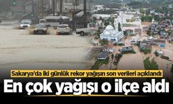 Sakarya'da iki günlük rekor yağışın son verileri açıklandı! En çok yağışı o ilçe aldı