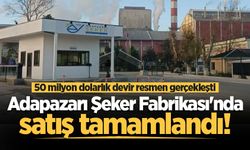 Adapazarı Şeker Fabrikası'nda satış tamamlandı! 50 milyon dolarlık devir resmen gerçekleşti