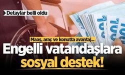 Engelli vatandaşlara sosyal destek! Detaylar belli oldu