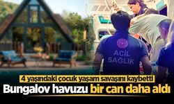 Bungalov havuzu bir can daha aldı: 4 yaşındaki çocuk yaşam savaşını kaybetti