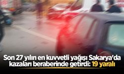 Son 27 yılın en kuvvetli yağışı Sakarya'da kazaları beraberinde getirdi: 19 yaralı