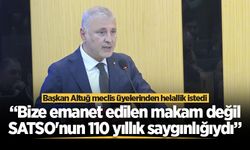 Başkan Altuğ meclis üyelerinden helallik istedi: “Bize emanet edilen makam değil, SATSO’nun 110 yıllık saygınlığıydı”