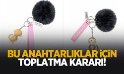 Peluş anahtarlıklar için toplatma kararı