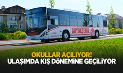 Okullar açılıyor, Büyükşehir ulaşımda kış düzenine geçiyor