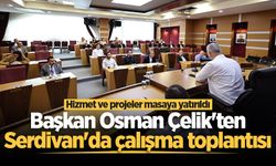 Başkan Osman Çelik'ten Serdivan'da çalışma toplantısı: Hizmet ve projeler masaya yatırıldı