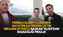 Peribacaları faciasında hayatını kaybeden çiftin nikahını kıyan Başkan Yıldız'dan taziye mesajı