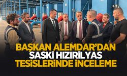Başkan Alemdar'dan SASKİ Hızırilyas Tesisleri'nde inceleme
