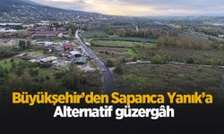 Büyükşehir’den Sapanca Yanık’a alternatif güzergâh