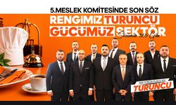 5. Meslek Komitesi’nde son söz: Rengimiz turuncu, gücümüz sektör, sözümüz 365 gün!