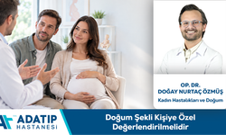 Op. Dr. Doğay Nurtaç Özmüş Bilgilendiriyor: Doğum Şekli Kişiye Özel Değerlendirilmelidir