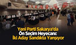 Yeni Parti Sakarya’da ön seçim heyecanı
