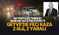 Geyve'de feci kaza: AK Parti Geyve İlçe Teşkilat Başkanı ve bir kişi hayatını kaybetti