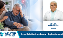 Uzm. Dr. Adem Delice Bilgilendiriyor: İnme Belirtilerinde Zaman Kaybedilmemeli