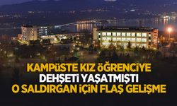 Kampüste genç kıza saldırmıştı' Saldırgan için flaş gelişme
