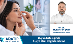 Op. Dr. Muhammet Çayır Bilgilendiriyor: Burun Estetiğinde Kişiye Özel Değerlendirme