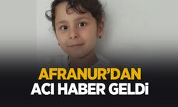 7,5 yaşındaki Afranur hayatını kaybetti