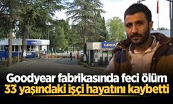 Goodyear fabrikasında feci ölüm: 33 yaşındaki işçi hayatını kaybetti