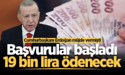 Cumhurbaşkanı Erdoğan müjde vermişti: Başvurular başladı, aylık 19 bin lira ödenecek