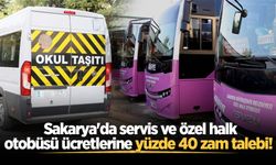 Sakarya'da servis ve özel halk otobüsü ücretlerine yüzde 40 zam talebi!