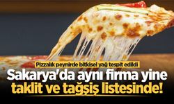 Sakarya'da aynı firma yine taklit ve tağşiş listesinde! Pizzalık peynirde bitkisel yağ tespit edildi
