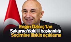 Engin Özkoç’tan Sakarya’daki il başkanlığı seçimine ilişkin açıklama