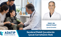 Prof. Dr. Melih Tugay Bilgilendiriyor: Serebral Palsili Çocuklarda Çocuk Cerrahisinin Rolü