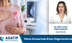 Dr. Öğr. Üyesi Yeşim Akdeniz Bilgilendiriyor: Meme Kanserinde Erken Değerlendirme