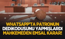 Patronun dedikodusunu yapmışlardı! Mahkemeden emsal karar