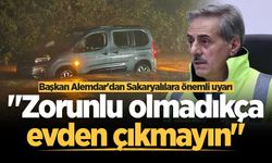 Başkan Alemdar'dan Sakaryalılara önemli uyarı: "Zorunlu olmadıkça evden çıkmayın"