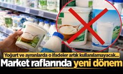 Market raflarında yeni dönem: Yoğurt ve ayranlarda o ifadeler artık kullanılamayacak...